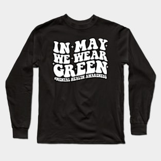 In May We Wear Green For Mental Health Awareness Month women Long Sleeve T-Shirt